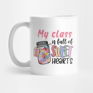 My Class Is Full Of Sweat Heart Mug